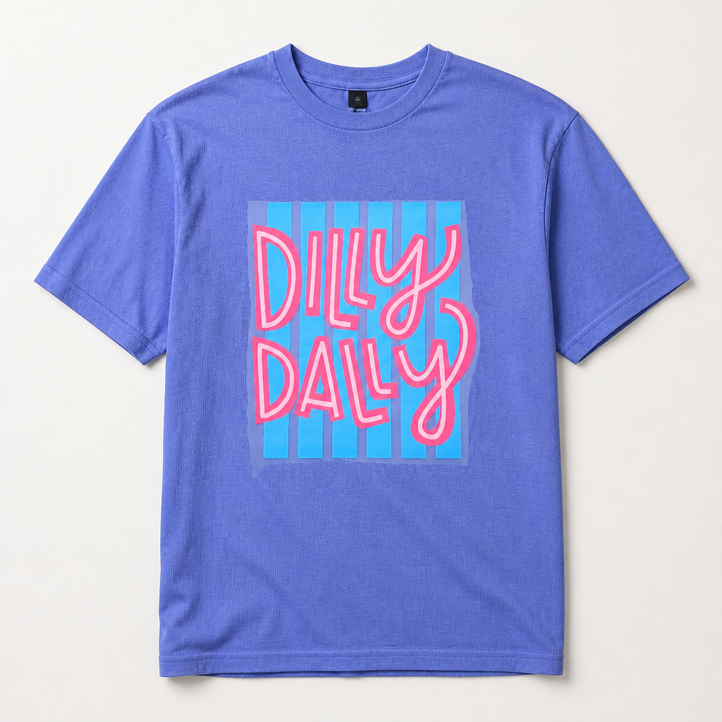 Dilly Dally T-Shirt