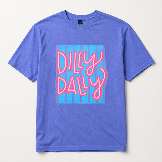 Dilly Dally T-Shirt